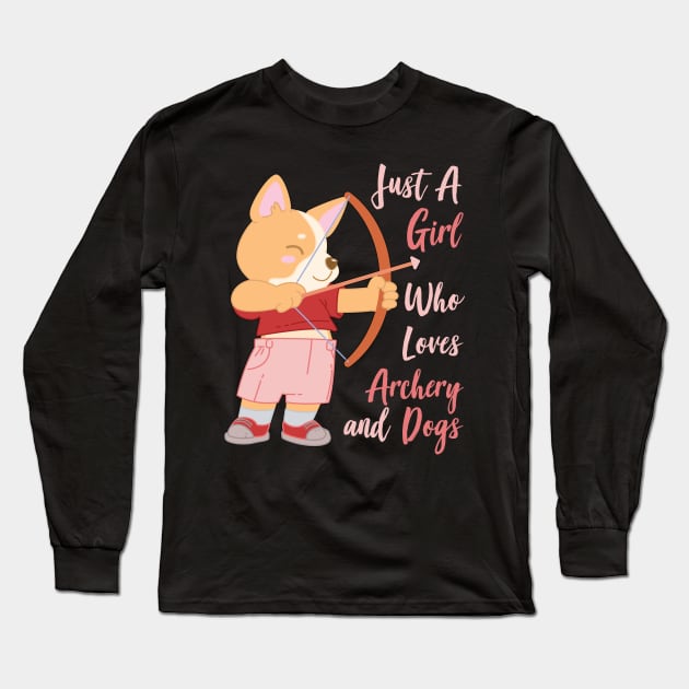 Just A Girl Who Loves Archery and Dogs Gift design Long Sleeve T-Shirt by theodoros20
